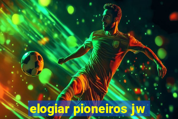 elogiar pioneiros jw